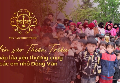 YẾN SÀO THIÊN TRIỀU THẮP LỬA YÊU THƯƠNG CÙNG CÁC EM NHỎ HÀ GIANG