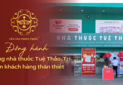 YẾN THIÊN TRIỀU ĐỒNG HÀNH CỦA NHÀ THUỐC TUỆ THẢO TRI ÂN KHÁCH HÀNG THÂN THIẾT